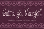 Gotta Go, Margot! Font, preview 2